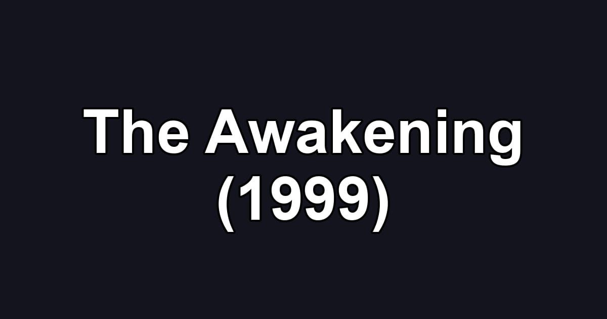 The Awakening (1999)