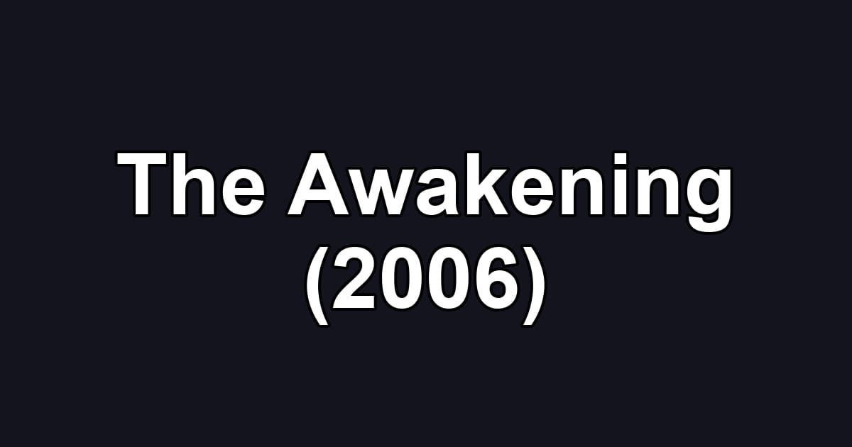 The Awakening (2006)