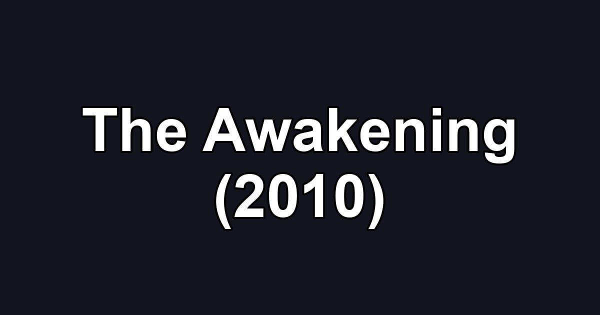 The Awakening (2010)
