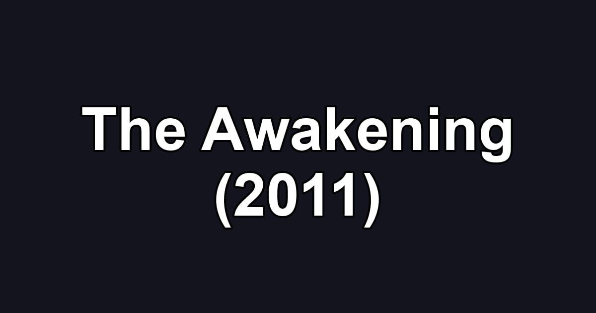 The Awakening (2011)