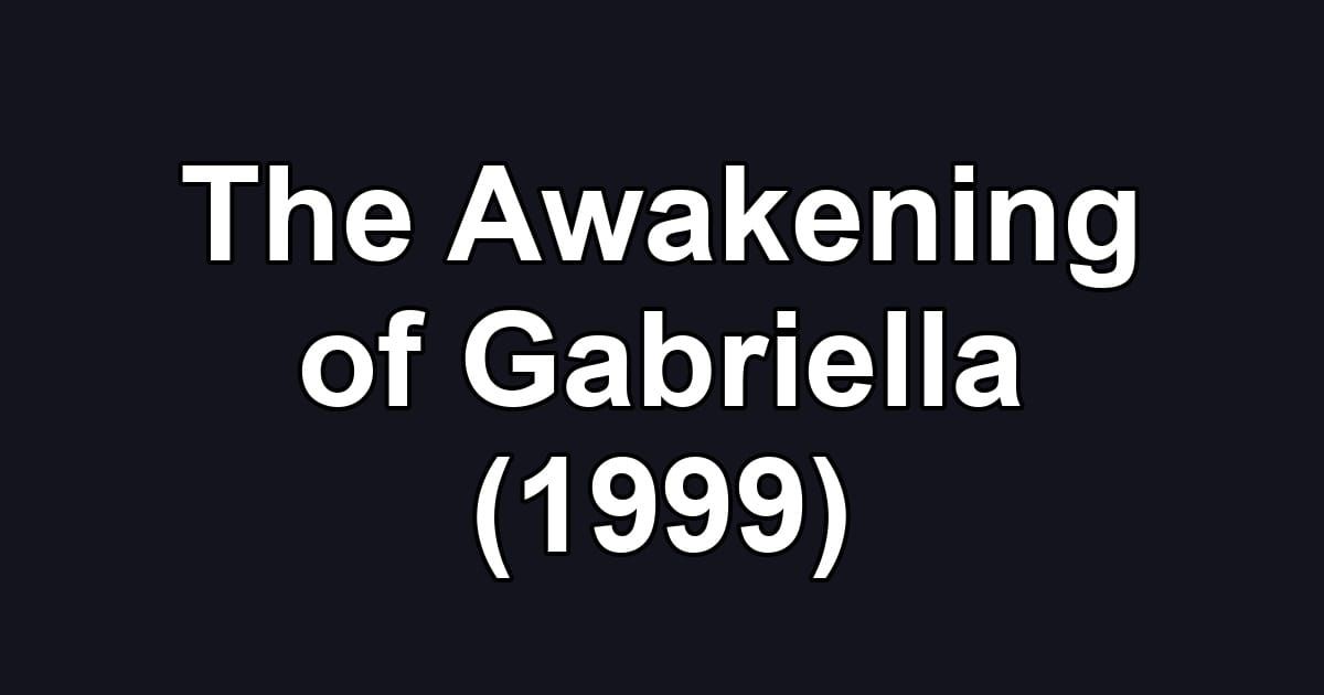 The Awakening of Gabriella (1999)