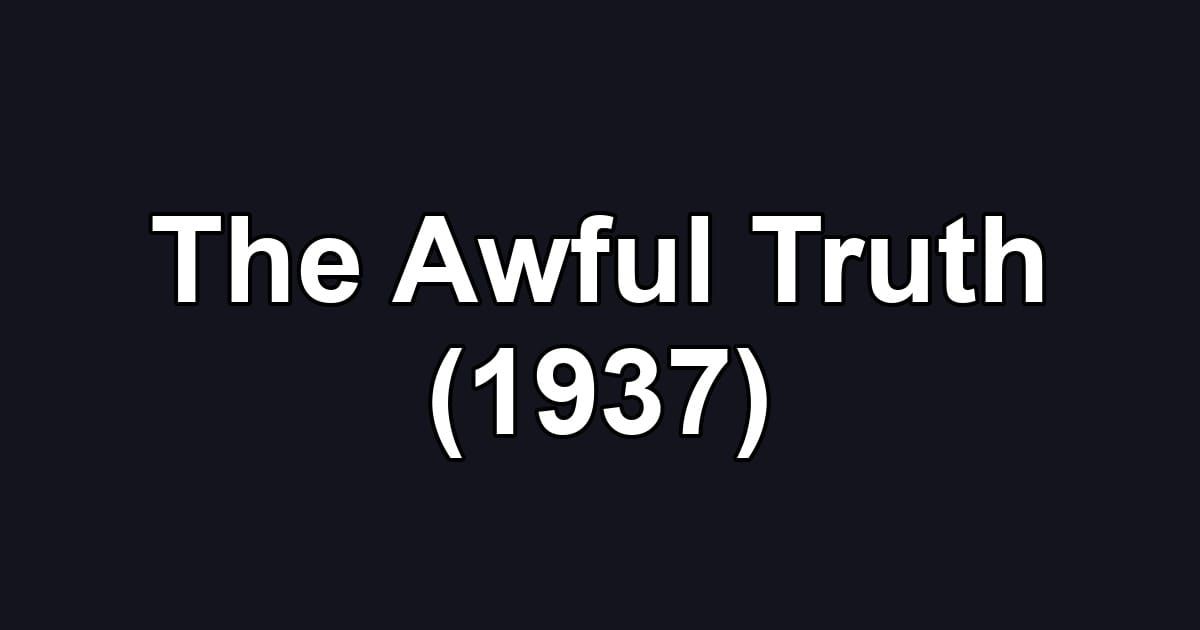 The Awful Truth (1937)