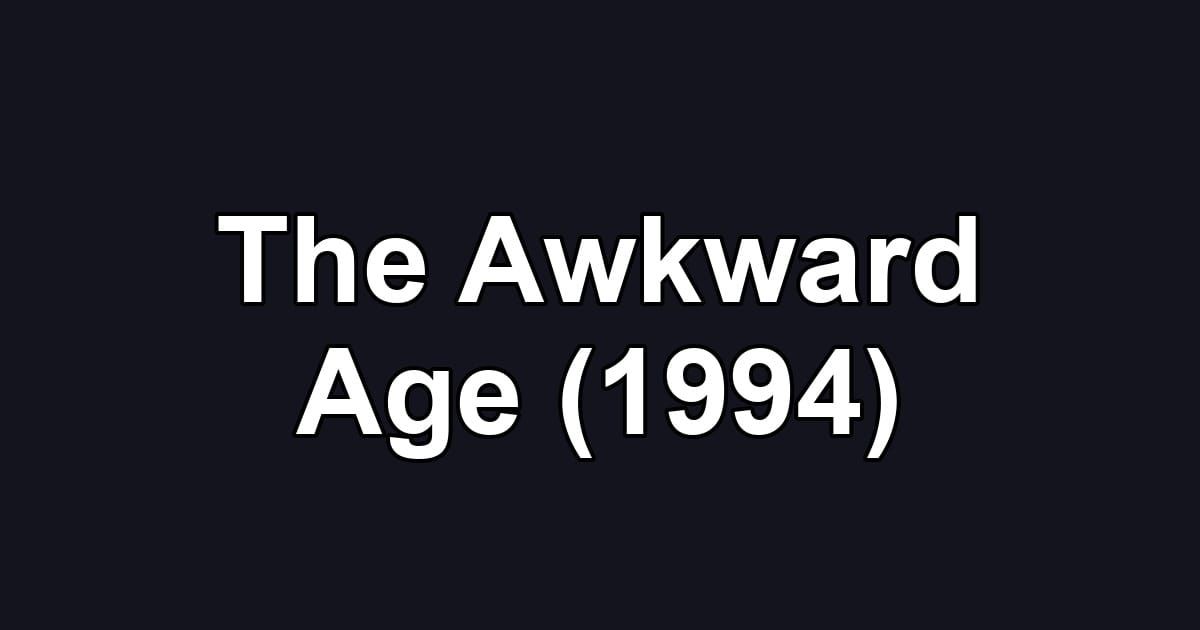 The Awkward Age (1994)