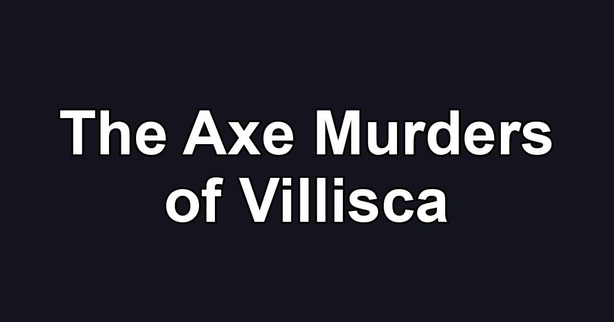The Axe Murders of Villisca
