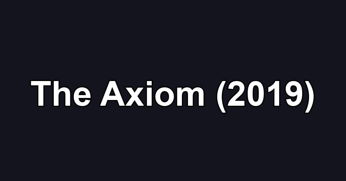 The Axiom (2019)