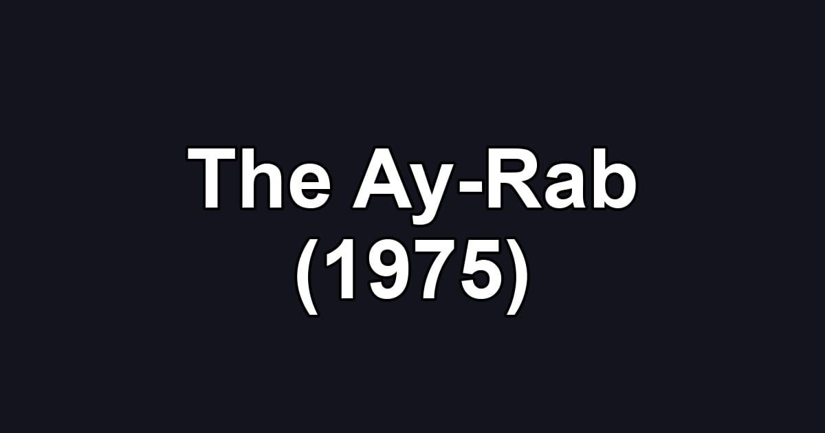 The Ay-Rab (1975)