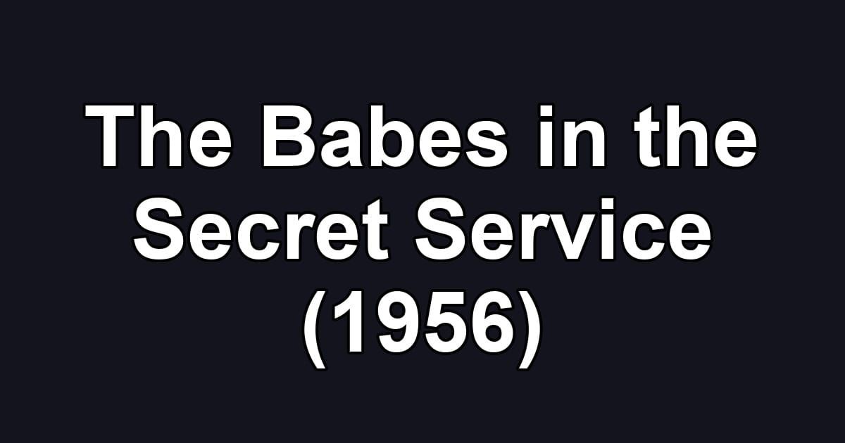 The Babes in the Secret Service (1956)