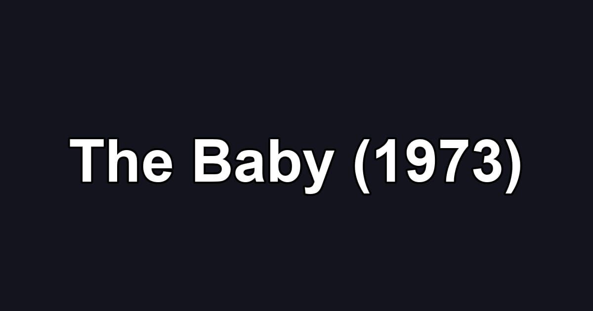 The Baby (1973)