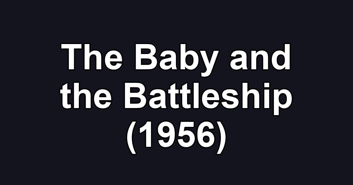 The Baby and the Battleship (1956)