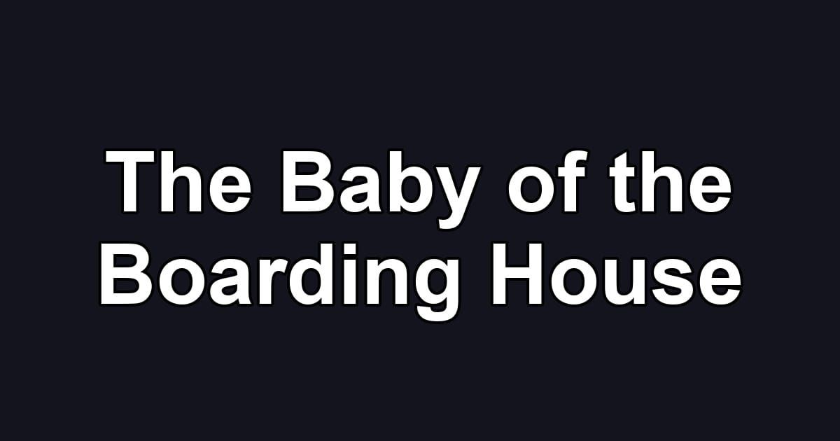 The Baby of the Boarding House