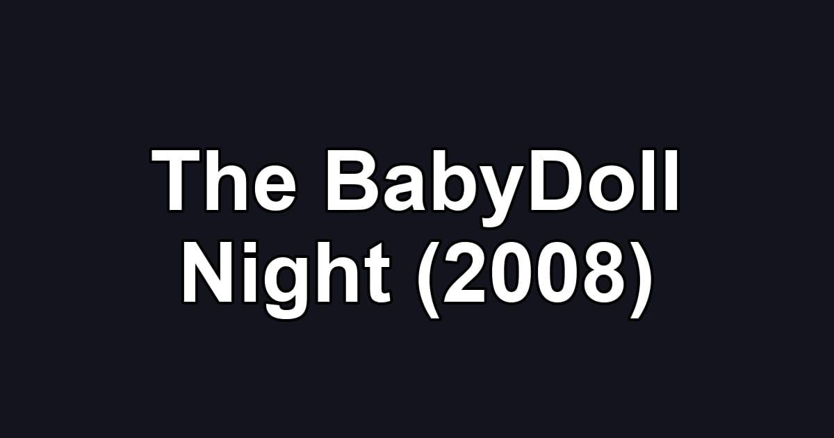 The BabyDoll Night (2008)