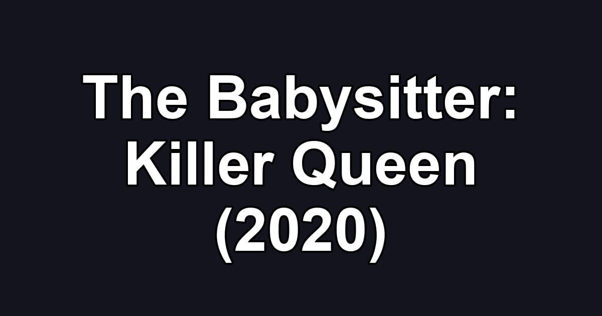 The Babysitter: Killer Queen (2020)