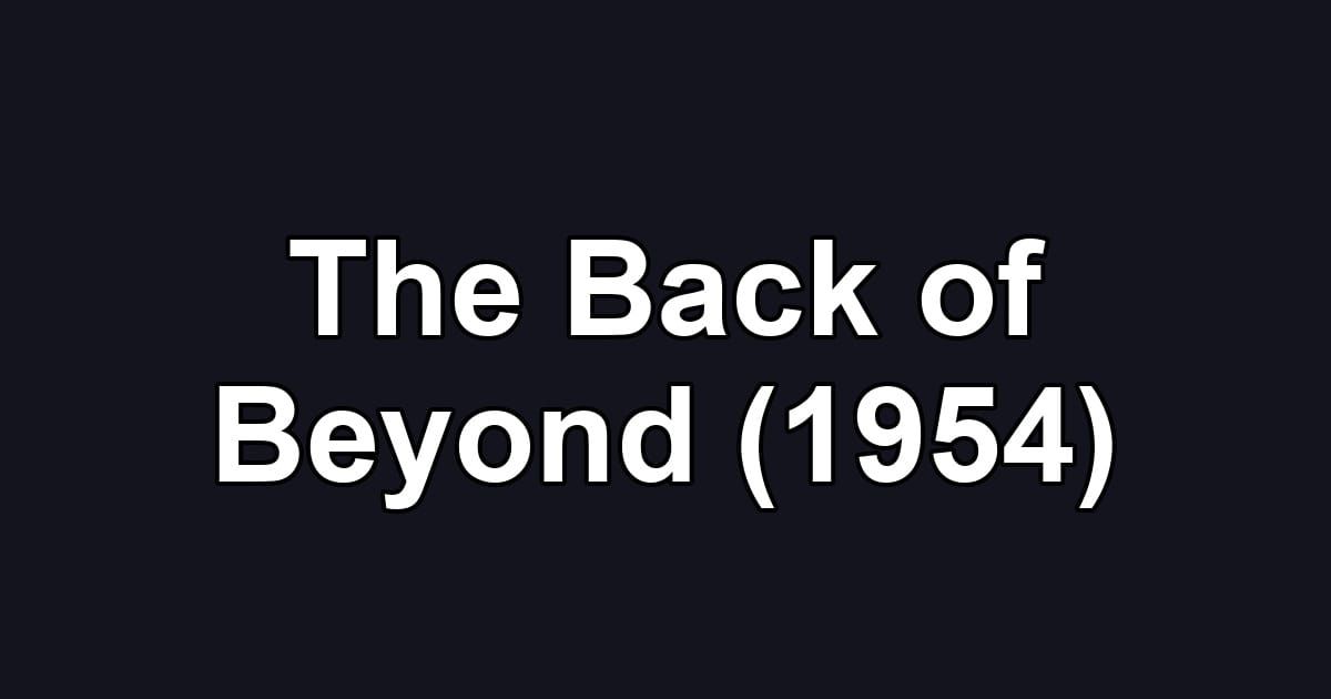 The Back of Beyond (1954)