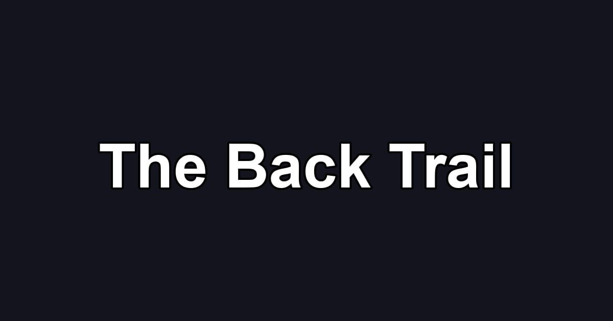 The Back Trail
