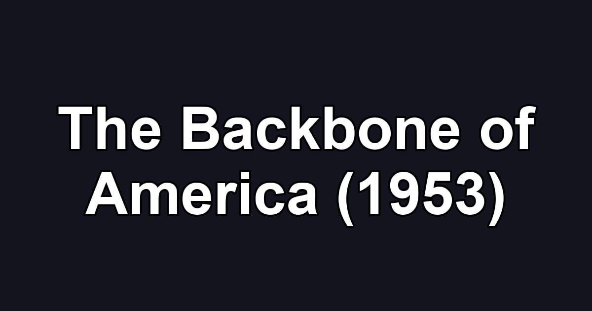The Backbone of America (1953)