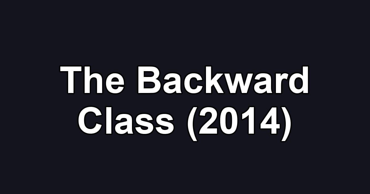 The Backward Class (2014)