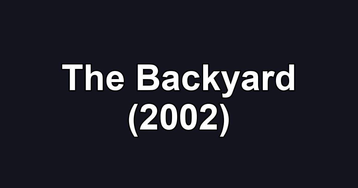 The Backyard (2002)