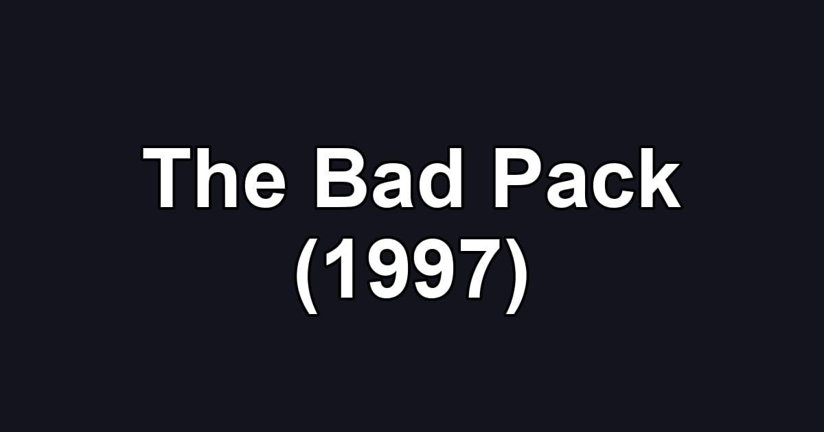 The Bad Pack (1997)