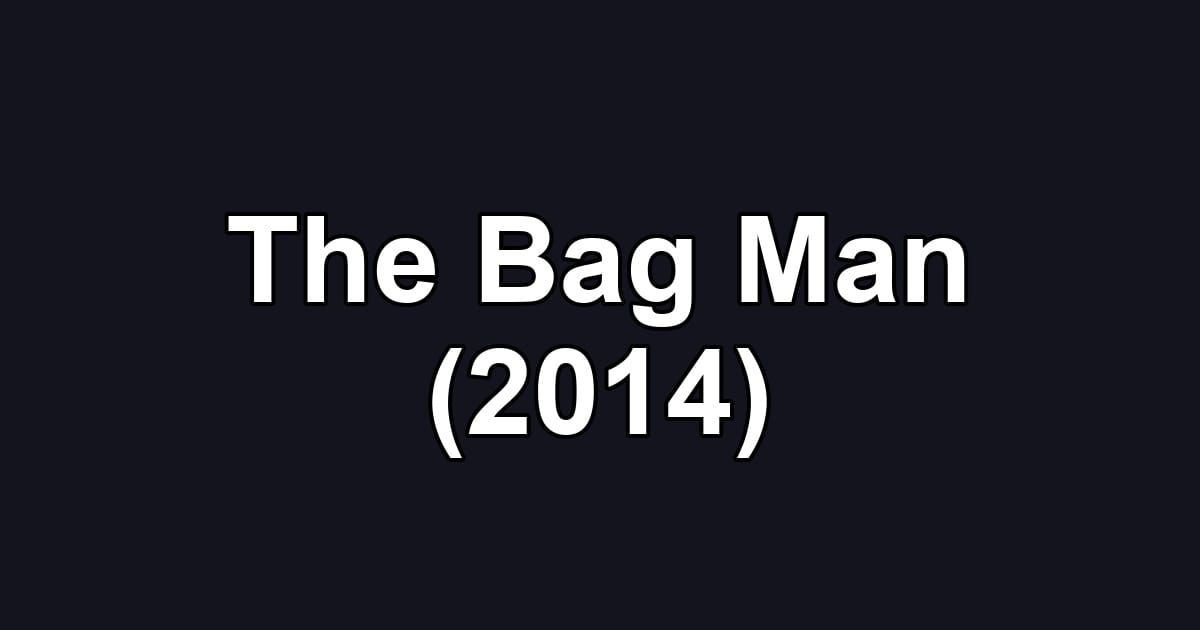 The Bag Man (2014)