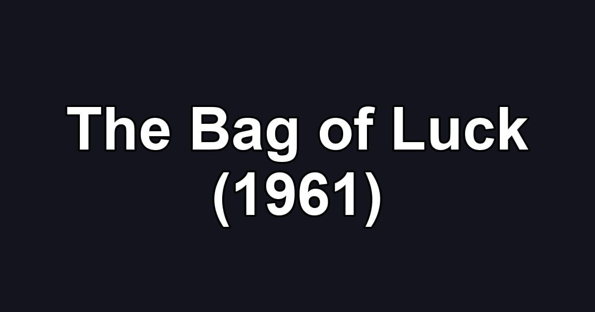 The Bag of Luck (1961)