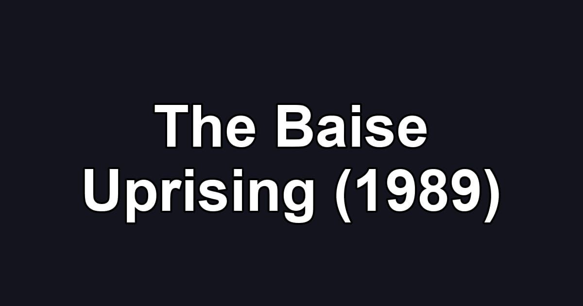 The Baise Uprising (1989)