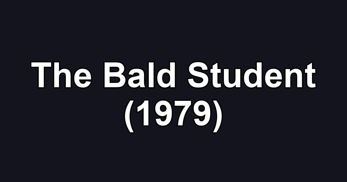 The Bald Student (1979)