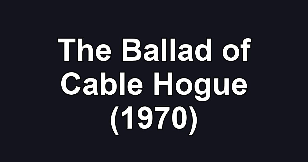 The Ballad of Cable Hogue (1970)
