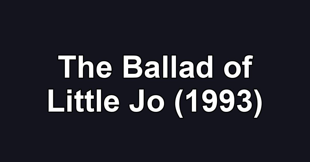 The Ballad of Little Jo (1993)