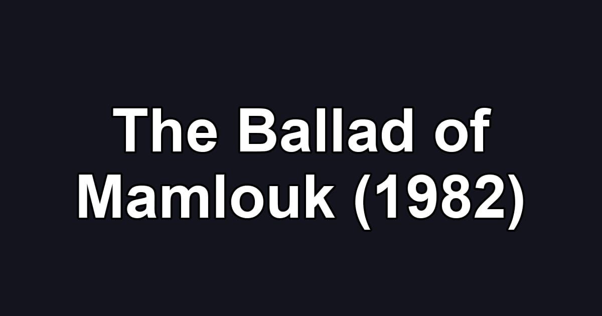 The Ballad of Mamlouk (1982)