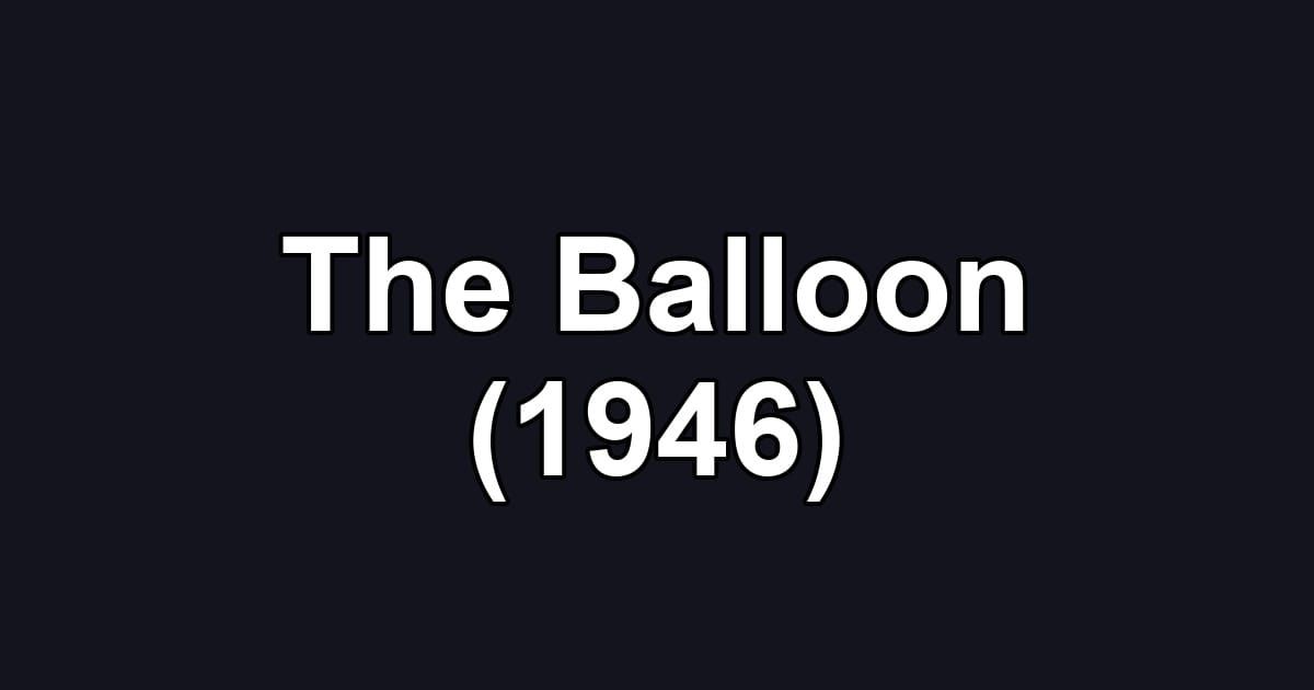 The Balloon (1946)