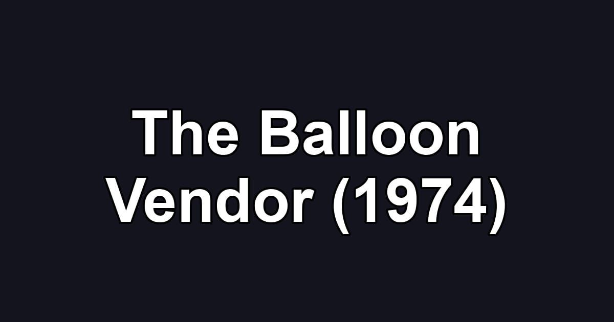 The Balloon Vendor (1974)