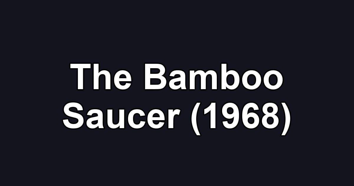 The Bamboo Saucer (1968)