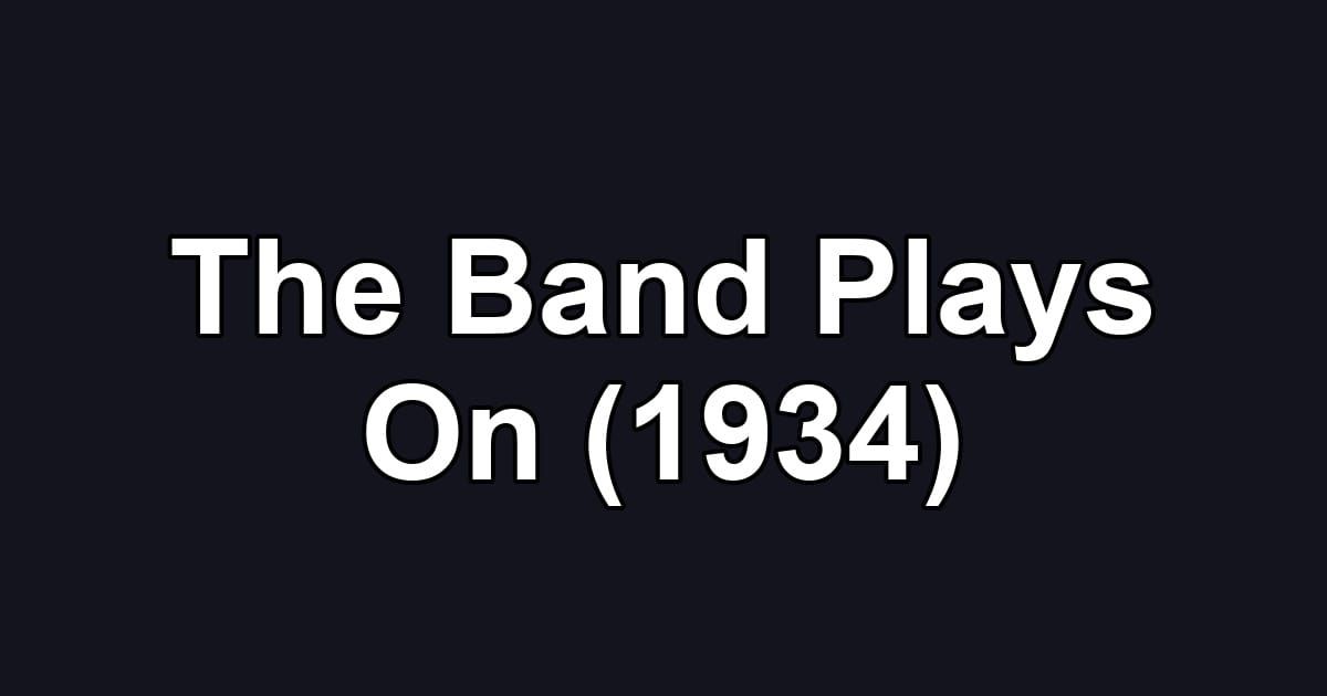 The Band Plays On (1934)