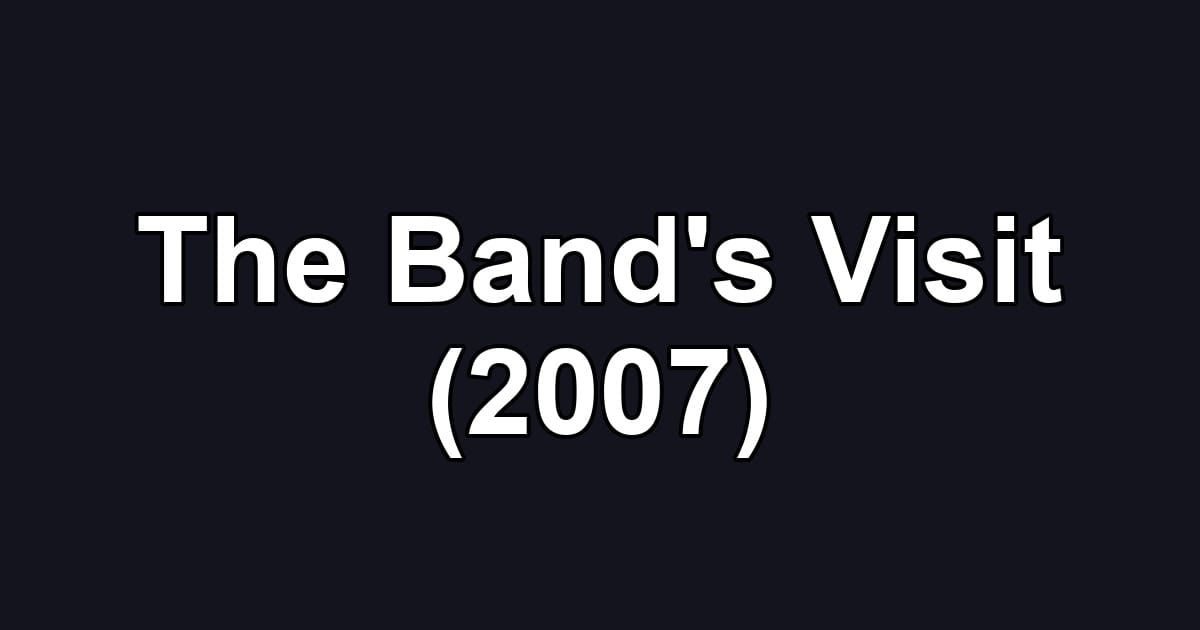 The Band's Visit (2007)