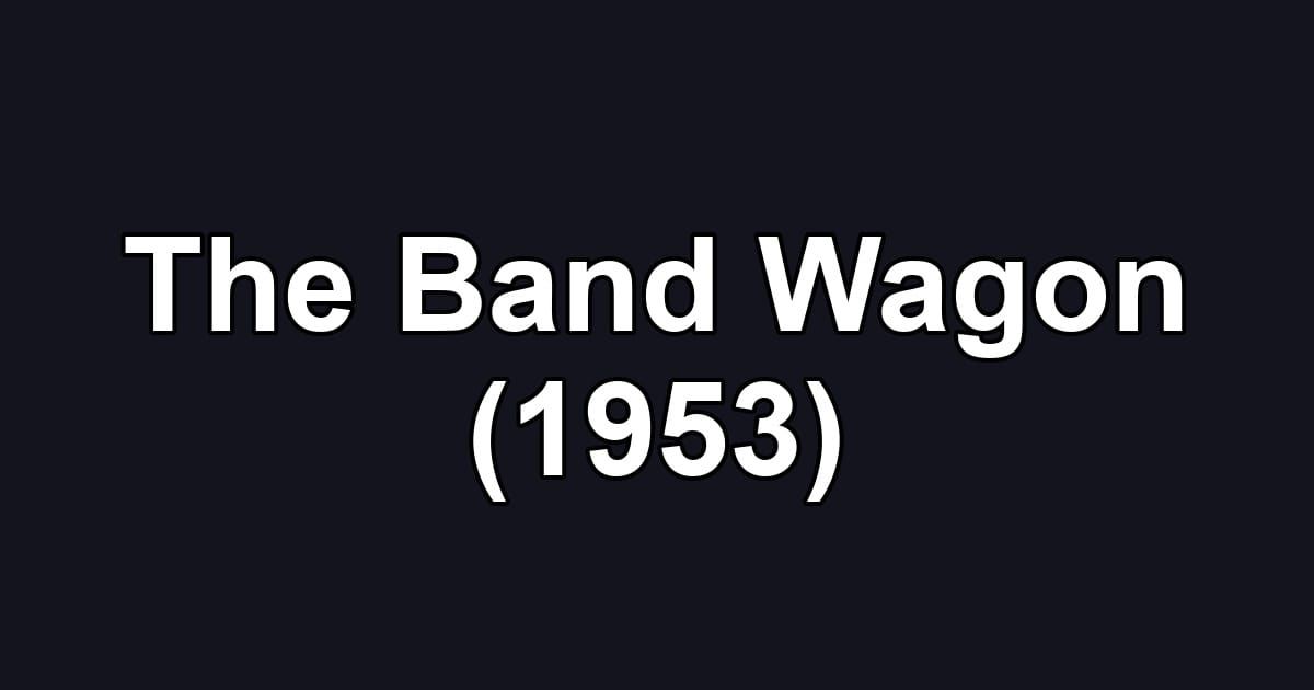 The Band Wagon (1953)