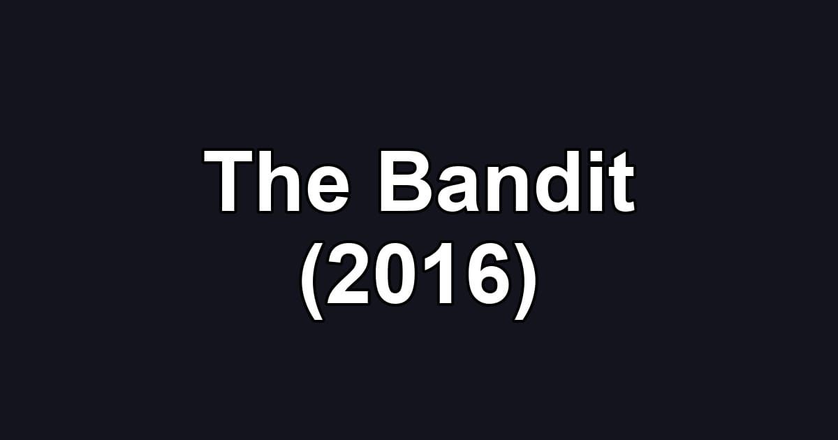 The Bandit (2016)