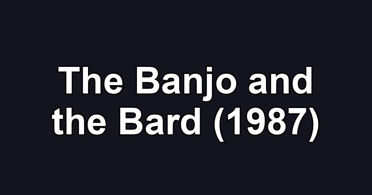 The Banjo and the Bard (1987)