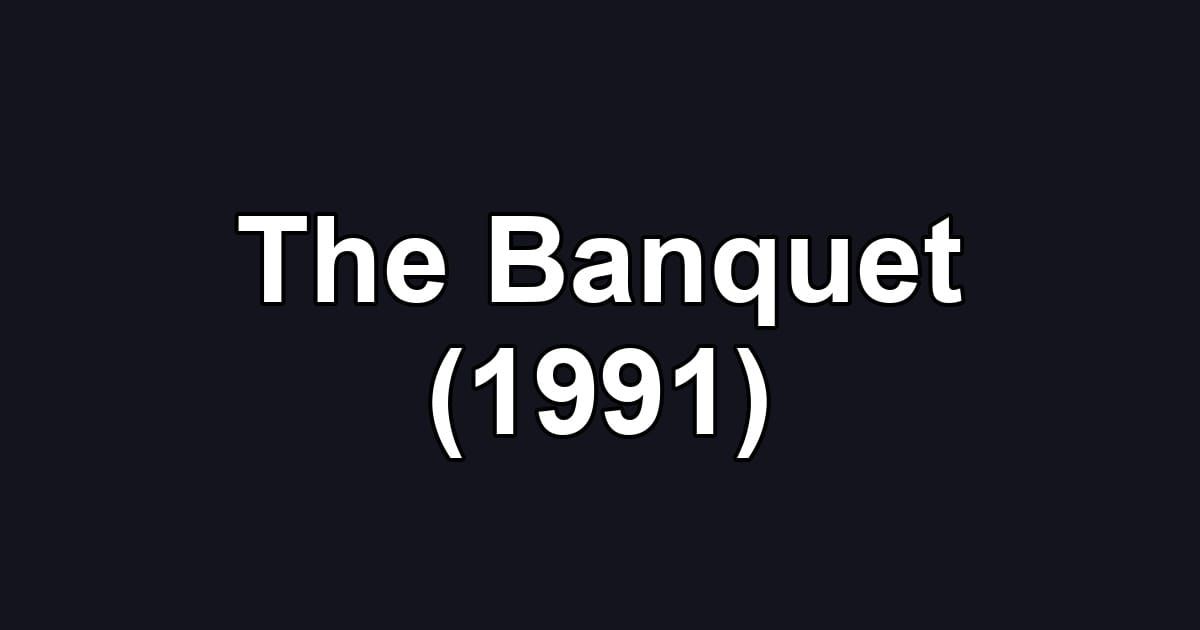 The Banquet (1991)