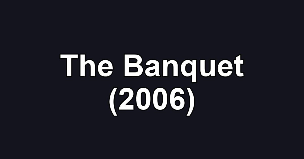 The Banquet (2006)