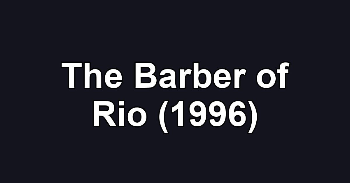 The Barber of Rio (1996)