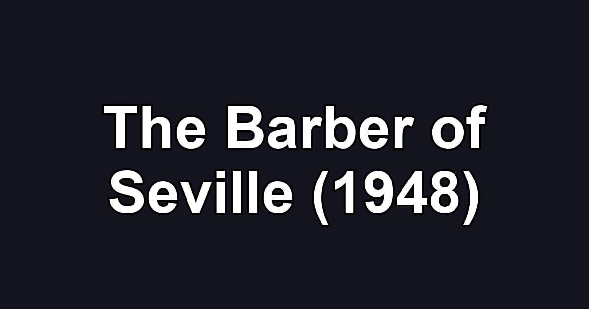 The Barber of Seville (1948)