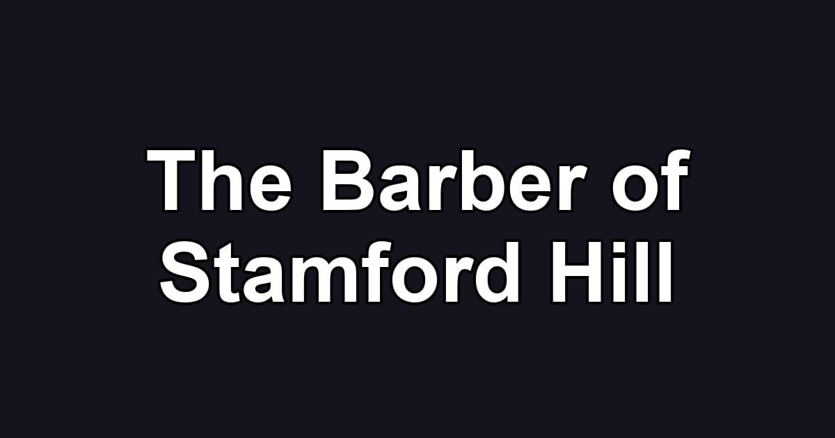 The Barber of Stamford Hill