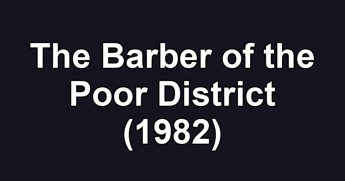 The Barber of the Poor District (1982)