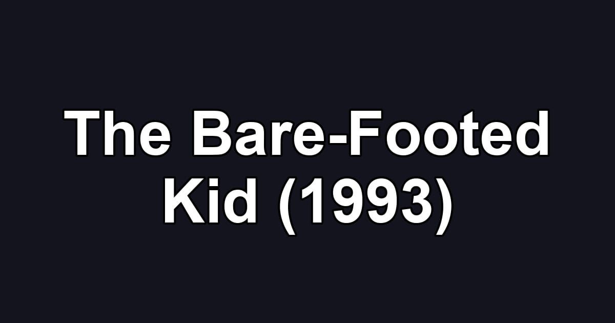 The Bare-Footed Kid (1993)
