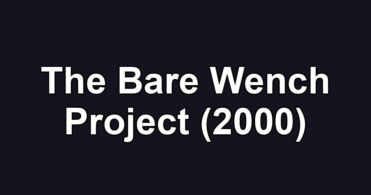 The Bare Wench Project (2000)
