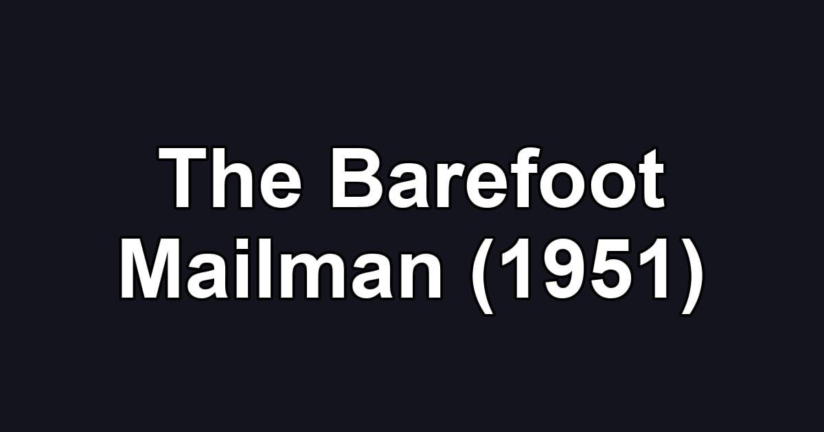 The Barefoot Mailman (1951)