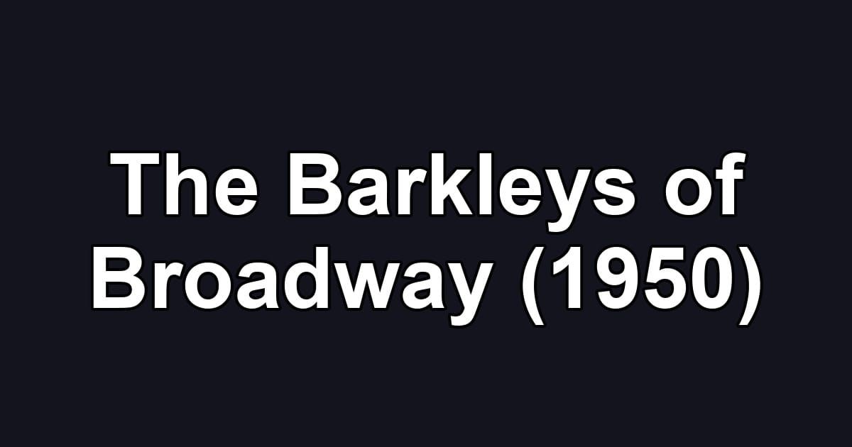 The Barkleys of Broadway (1950)