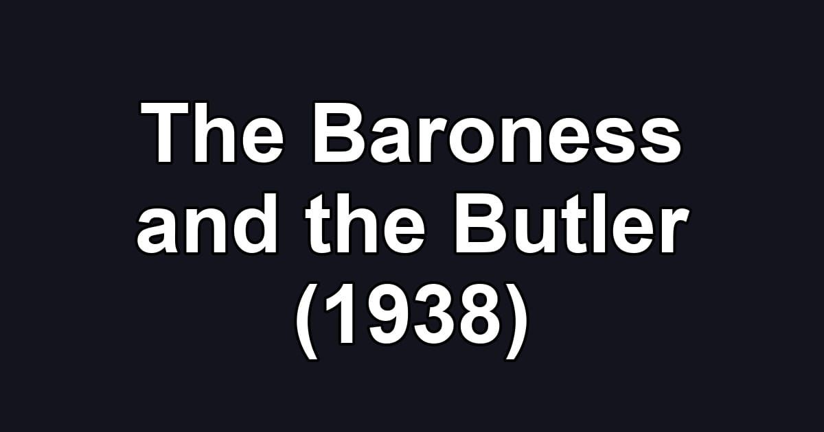 The Baroness and the Butler (1938)