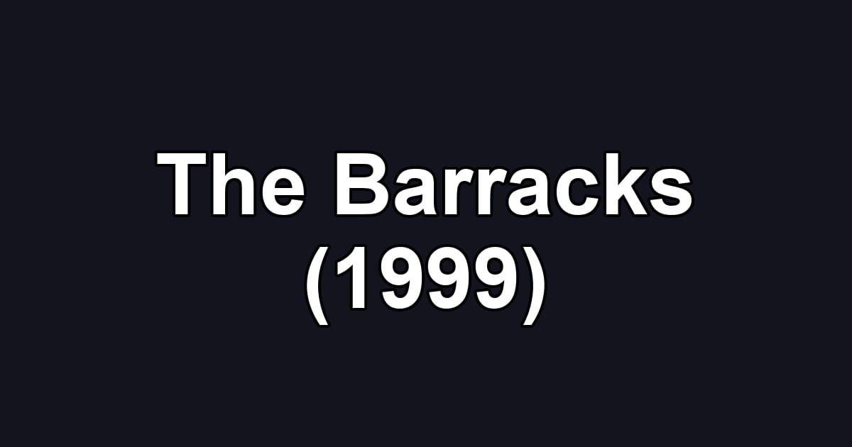 The Barracks (1999)