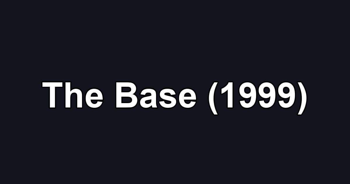 The Base (1999)